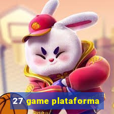 27 game plataforma